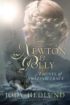 Newton y Polly Una novela de Amazing Grace - Newton and Polly: A Novel of Amazing Grace