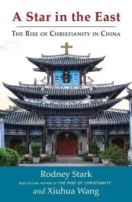 Una estrella en Oriente: El auge del cristianismo en China - A Star in the East: The Rise of Christianity in China