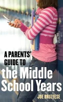 Guía para padres sobre los años de enseñanza media - A Parents' Guide to the Middle School Years