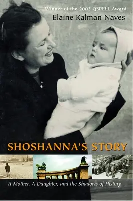 La historia de Shoshanna: Una madre, una hija y las sombras de la historia - Shoshanna's Story: A Mother, a Daughter, and the Shadows of History