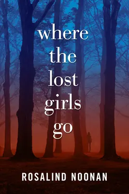 A dónde van las niñas perdidas - Un misterio de Laura Mori - Where The Lost Girls Go - A Laura Mori Mystery