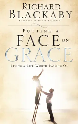 Poner rostro a la gracia - Vivir una vida digna de ser transmitida - Putting a Face on Grace - Living a Life Worth Passing On