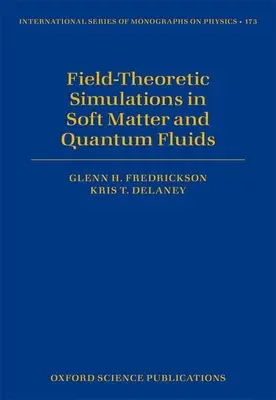 Simulaciones teóricas de campo en materia blanda y fluidos cuánticos - Field-Theoretic Simulations in Soft Matter and Quantum Fluids