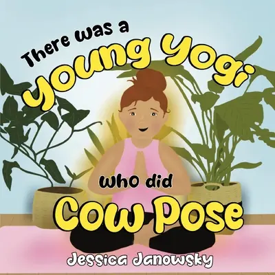 Había un joven yogui que hacía la postura de la vaca - There was a Young Yogi who did Cow Pose