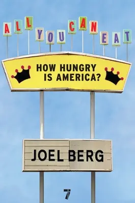 Todo lo que puedas comer: ¿Cuánta hambre hay en Estados Unidos? - All You Can Eat: How Hungry Is America?