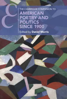 The Cambridge Companion to American Poetry and Politics since 1900 (El libro de Cambridge sobre poesía y política americanas desde 1900) - The Cambridge Companion to American Poetry and Politics since 1900