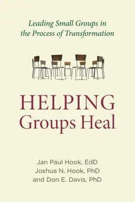 Cómo ayudar a sanar a los grupos: Cómo guiar a los grupos en el proceso de transformación - Helping Groups Heal: Leading Groups in the Process of Transformation