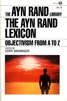 El léxico de Ayn Rand: El Objetivismo de la A a la Z - The Ayn Rand Lexicon: Objectivism from A to Z