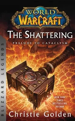 World of Warcraft: La destrucción - Preludio a Cataclismo: Leyendas de Blizzard - World of Warcraft: The Shattering - Prelude to Cataclysm: Blizzard Legends