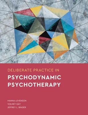 Práctica Deliberada en Psicoterapia Psicodinámica - Deliberate Practice in Psychodynamic Psychotherapy