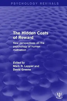 Los costes ocultos de la recompensa: Nuevas perspectivas sobre la psicología de la motivación humana - The Hidden Costs of Reward: New Perspectives on the Psychology of Human Motivation