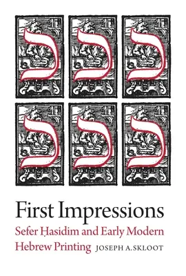 Primeras impresiones: El Sefer Hasidim y la imprenta hebrea de principios de la Edad Moderna - First Impressions: Sefer Hasidim and Early Modern Hebrew Printing