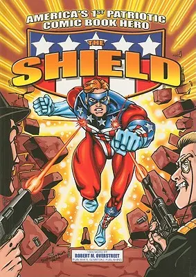 El Escudo: El primer héroe patriótico de cómic de Estados Unidos - The Shield: America's 1st Patriotic Comic Book Hero