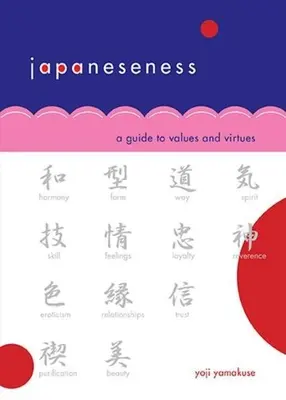 Japonesidad: Guía de valores y virtudes - Japaneseness: A Guide to Values and Virtues