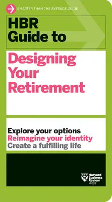Guía HBR para diseñar su jubilación - HBR Guide to Designing Your Retirement