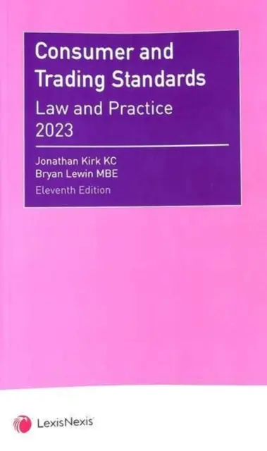 Consumidores y normas comerciales - Derecho y práctica (Kirk Jonathan (QC)) - Consumer and Trading Standards - Law and Practice (Kirk Jonathan (QC))