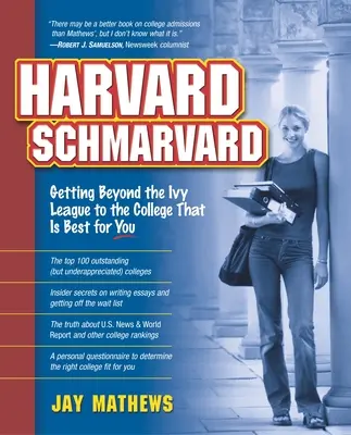 Harvard Schmarvard: Cómo ir más allá de la Ivy League para llegar a la universidad que más te conviene - Harvard Schmarvard: Getting Beyond the Ivy League to the College That Is Best for You