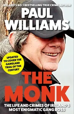 El Monje: La vida y los crímenes del jefe de la banda irlandesa más enigmático - The Monk: The Life and Crimes of Ireland's Most Enigmatic Gang Boss