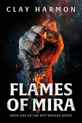 Flames of Mira: Libro Uno de la Serie Rift Walker - Flames of Mira: Book One of the Rift Walker Series