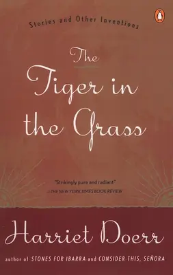 El tigre en la hierba: Cuentos y otras invenciones - The Tiger in the Grass: Stories and Other Inventions