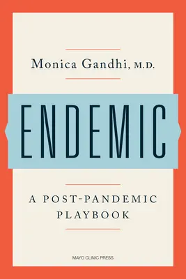 Endemia: Un libro de jugadas pospandémico - Endemic: A Post-Pandemic Playbook