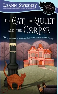 El gato, la colcha y el cadáver: Un misterio de gatos en apuros - The Cat, the Quilt and the Corpse: A Cats in Trouble Mystery