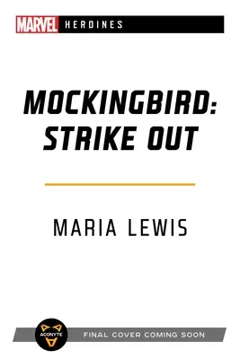 Mockingbird Strike Out: A Marvel: Heroines Novel - Mockingbird: Strike Out: A Marvel: Heroines Novel