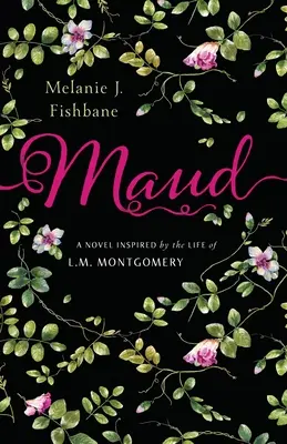 Maud: Una novela inspirada en la vida de L.M. Montgomery - Maud: A Novel Inspired by the Life of L.M. Montgomery