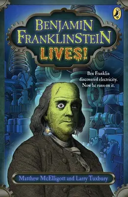 Benjamin Franklinstein vive - Benjamin Franklinstein Lives!