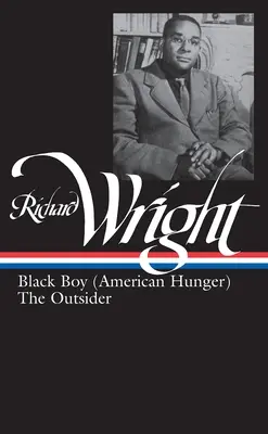 Richard Wright: Obras posteriores (Loa #56): Black Boy (American Hunger) / El forastero - Richard Wright: Later Works (Loa #56): Black Boy (American Hunger) / The Outsider