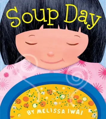 El día de la sopa: Un libro ilustrado - Soup Day: A Picture Book