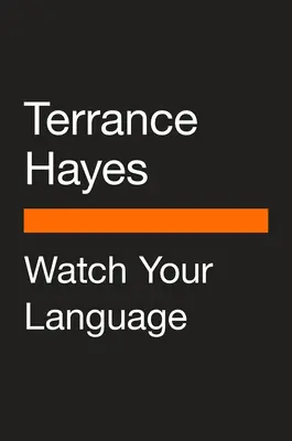 Cuidado con lo que dices: Reflexiones visuales y literarias sobre un siglo de poesía estadounidense - Watch Your Language: Visual and Literary Reflections on a Century of American Poetry