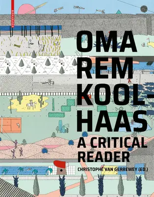 OMA/Rem Koolhaas - Una lectura crítica de 'Delirious New York' a 'S,M,L,XL - OMA/Rem Koolhaas - A Critical Reader from 'Delirious New York' to 'S,M,L,XL'