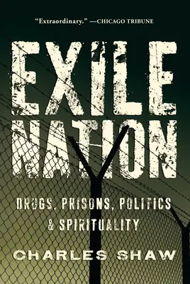 Exile Nation - Drogas, prisiones, política y espiritualidad - Exile Nation - Drugs, Prisons, Politics, and Spirituality