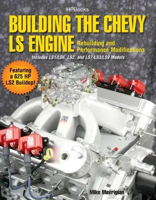 Construcción del motor Chevy LS: Reconstrucción y Modificaciones de Rendimiento - Building the Chevy LS Engine: Rebuilding and Performance Modifications