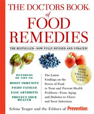 El libro de los médicos sobre remedios alimenticios: Los últimos descubrimientos sobre el poder de los alimentos para tratar y prevenir los problemas de salud, desde el envejecimiento y la diabetes hasta las úlceras y la diabetes. - The Doctors Book of Food Remedies: The Latest Findings on the Power of Food to Treat and Prevent Health Problems--From Aging and Diabetes to Ulcers an