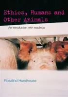 Ética, humanos y otros animales: Una introducción con lecturas - Ethics, Humans and Other Animals: An Introduction with Readings