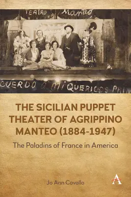 El teatro de marionetas siciliano de Agrippino Manteo (1884-1947): Los Paladines de Francia en América - The Sicilian Puppet Theater of Agrippino Manteo (1884-1947): The Paladins of France in America