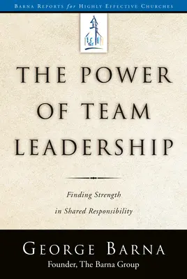 El poder del liderazgo en equipo: alcanzar el éxito a través de la responsabilidad compartida - The Power of Team Leadership-Achieving Success Through Shared Responsibility