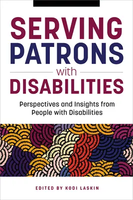 Al servicio de los clientes con discapacidad: Perspectivas y puntos de vista de las personas con discapacidad - Serving Patrons with Disabilities: Perspectives and Insights from People with Disabilities