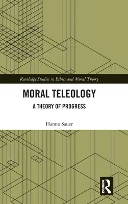 Teleología moral: Una teoría del progreso - Moral Teleology: A Theory of Progress