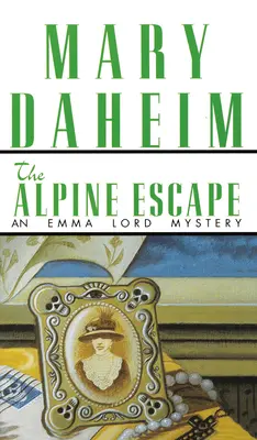 La fuga alpina: Un misterio de Emma Lord - The Alpine Escape: An Emma Lord Mystery