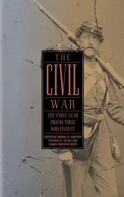 La Guerra Civil: El primer año contado por los que lo vivieron (Loa nº 212) - The Civil War: The First Year Told by Those Who Lived It (Loa #212)