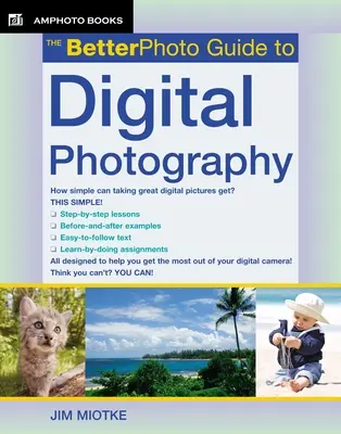 Guía Betterphoto para la fotografía digital - The Betterphoto Guide to Digital Photography