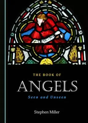 El libro de los ángeles: Lo visible y lo invisible - The Book of Angels: Seen and Unseen