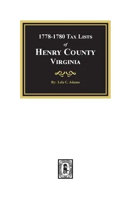 Listas de Impuestos del Condado de Henry, Virginia, 1778-1880 - Tax Lists of Henry County, Virginia, 1778-1880