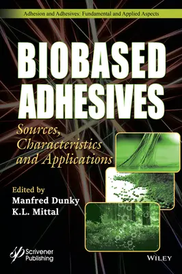 Biobased Adhesives: Fuentes, características y aplicaciones - Biobased Adhesives: Sources, Characteristics, and Applications