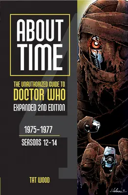 About Time 4: La Guía No Autorizada de Doctor Who (Temporadas 12 a 14) [Segunda Edición]: Volumen 1 - About Time 4: The Unauthorized Guide to Doctor Who (Seasons 12 to 14) [Second Edition]: Volume 1