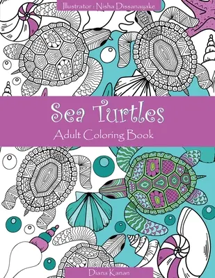 Tortugas marinas: Libro para colorear para adultos - Sea Turtles: Adult Coloring Book