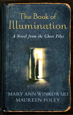 El libro de la iluminación: Una novela de los archivos fantasma - The Book of Illumination: A Novel from the Ghost Files